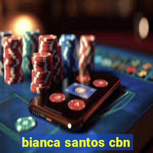 bianca santos cbn